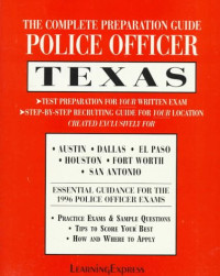 LearningExpress — Police Officer - Texas - The Complete Preparation Guide
