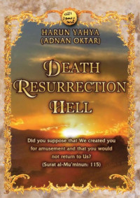 Harun Yahya — Death, Resurrection, Hell