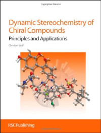 Christian Wolf — Dynamic Stereochemistry of Chiral Compounds: Principles and Applications