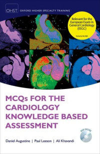 Daniel Augustine, Paul Leeson, Ali Khavandi — MCQs for Cardiology Knowledge Based Assessment