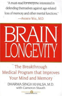 Dharma Singh Khalsa, Cameron Stauth — Brain Longevity: The Breakthrough Medical Program that Improves Your Mind and Memory