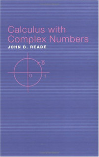 John B. Reade — Calculus with Complex Numbers, 1st Edition