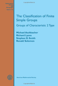 Michael Aschbacher, Richard Lyons, Stephen D. Smith, Ronald Solomon — The Classification of Finite Simple Groups: Groups of Characteristic 2 Type
