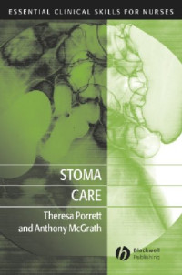 Theresa Porrett, Anthony McGrath — Stoma Care (Essential Clinical Skills for Nurses)