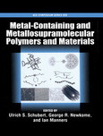 Ulrich S. Schubert, George R. Newkome, and Ian Manners (Eds.) — Metal-Containing and Metallosupramolecular Polymers and Materials