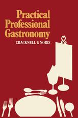 H. L. Cracknell F.H.C.I.M.A., A.C.F., G. Nobis B.A.(Hons), M.H.C.I.M.A. (auth.) — Practical Professional Gastronomy