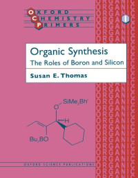 Susan E. Thomas — Organic Synthesis: The Roles of Boron and Silicon
