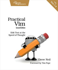 Drew Neil — Practical Vim: Edit Text at the Speed of Thought