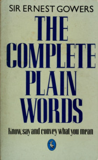 Sir Ernest Gowers, Sir Bruce Fraser — The Complete Plain Words