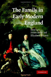 Helen Berry, Elizabeth Foyster — The Family in Early Modern England