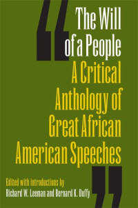 Bernard K. Duffy, Richard W. Leeman — The Will of a People: A Critical Anthology of Great African American Speeches