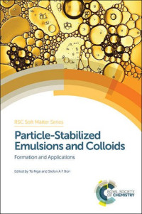 To Ngai, Stefan Bon, Hans-Jurgen Butt — Particle-Stabilized Emulsions and Colloids: Formation and Applications