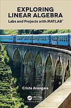 Arangala, Crista — Exploring linear algebra: labs and projects with Matlab