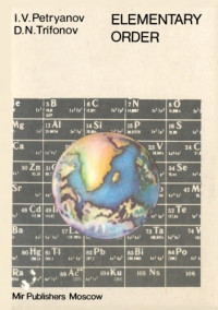I. V. Petryanov, D. N. Trifonov — Elementary Order: Mendeleev’s Periodic System (From scientists)