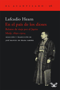 Lafcadio Hearn — En el país de los dioses. Relatos de viaje por el Japón Meiji, 1890-1904