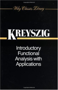 Erwin Kreyszig — Introductory Functional Analysis with Applications