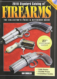 Dan Shideler — 2010 Standard Catalog of Firearms: The Collector's Price and Reference Guide
