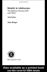 Jane Kroger — Identity in Adolescence: The Balance Between Self and Other (Adolescence and Society)