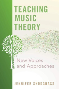 Jennifer Snodgrass — Teaching Music Theory: New voices and approaches
