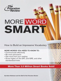 Adam Robinson, The Princeton Review — More Word Smart: How to Build an Impressive Vocabulary
