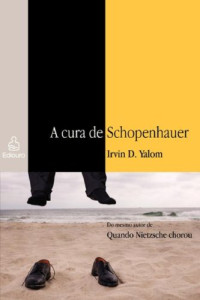 Irvin D. Yalom, Schopenhauer — A Cura De Schopenhauer