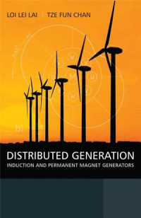 Loi Lei Lai, Dr. Tze Fun Chan(auth.) — Distributed Generation: Induction and Permanent Magnet Generators