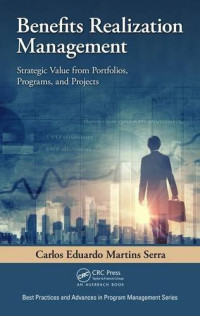 Carlos Eduardo Martins Serra — Benefits Realization Management: Strategic Value from Portfolios, Programs, and Projects