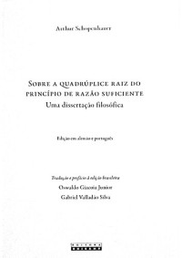 Arthur Schopenhauer — Sobre a quadrúplice raiz do princípio de razão suficiente