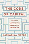 Katharina Pistor — The Code of Capital: How the Law Creates Wealth and Inequality