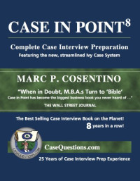 Marc P. Cosentino, Joan Oleck — Case In Point: Complete Case Interview Preparation