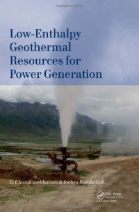 D. Chandrasekharam, Jochen Bundschuh — Low-Enthalpy Geothermal Resources for Power Generation