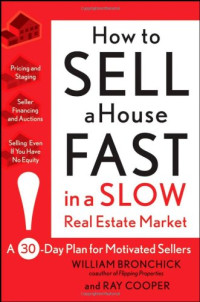 William Bronchick, Ray Cooper — How to Sell a House Fast in a Slow Real Estate Market: A 30-Day Plan for Motivated Sellers