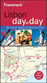 Louise McGrath — Frommer's Lisbon Day By Day (Frommer's Day by Day - Pocket)