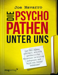 Joe Navarro — Die Psychopathen unter uns