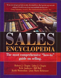 John J. Chapin; Robert J. Chapin; Bill Hall; Keith Mooradian; Kyle Andrews — Sales Encyclopedia: The Most Comprehensive How-To Guide on Selling