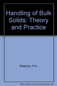 P. A. Shamlou (Auth.) — Handling of Bulk Solids. Theory and Practice