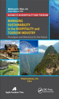 Vinnie Jauhari — Managing Sustainability in the Hospitality and Tourism Industry: Paradigms and Directions for the Future