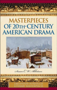Susan C.W. Abbotson — Masterpieces of 20th-Century American Drama (Greenwood Introduces Literary Masterpieces)