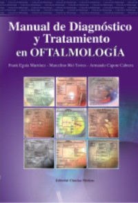 MSc. Frank W. Castro López Lic. María Emilia Remedios Hernández — Manual de diagnóstico y tratamiento en Oftalmología