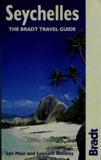 Lyn Mair, Lynnath Beckley — Seychelles: The Bradt Travel Guide
