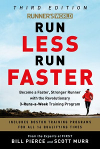 Bill Pierce; Scott Murr — Become a Faster, Stronger Runner with the Revolutionary 3-Runs-a-Week Training Program