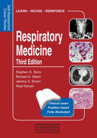 Spiro, Stephen G.; Albert, Richard K.; Brown, Jerry; Navani, Neal — Respiratory Medicine : Self-Assessment Colour Review