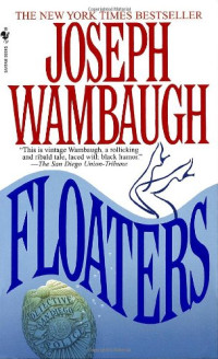 Joseph Wambaugh — Floaters
