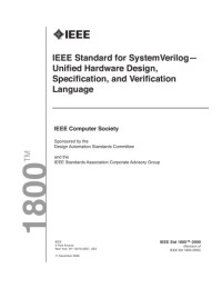 sponsor, Design Automation Standards Committee of the IEEE Computer Society and the IEEE Standards Association Corporate Advisory Group. — IEEE standard 1800-2009 for SystemVerilog,unified hardware design, specification, and verification language