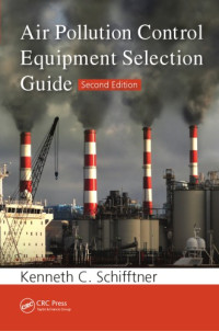 Kenneth C Schifftner — Air Pollution Control Equipment Selection Guide, Second Edition