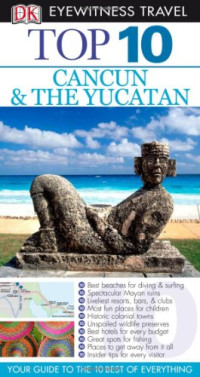 Nick Rider — Top 10 Cancun and Yucatan (Eyewitness Top 10 Travel Guides)