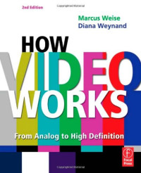 Marcus Weise — How Video Works, Second Edition