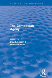 David A. Ablin & Marlowe Hood — The Cambodian Agony