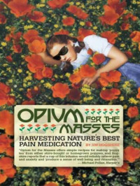 Jim Hogshire — Opium for the Masses: Harvesting Nature's Best Pain Medication