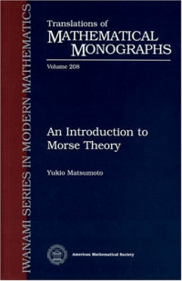 Yukio Matsumoto — An Introduction to Morse Theory (Translations of Mathematical Monographs, Vol. 208)